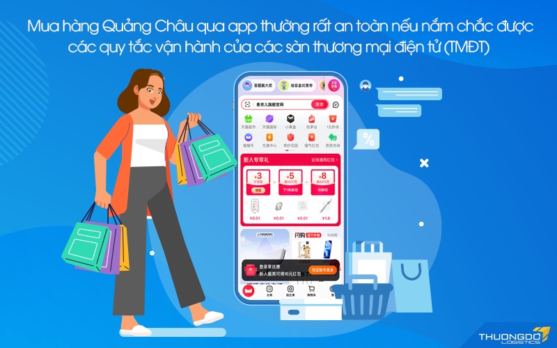 Mua hàng Quảng Châu qua app thường rất an toàn nếu nắm chắc được các quy tắc vận hành của các sàn thương mại điện tử (TMĐT)