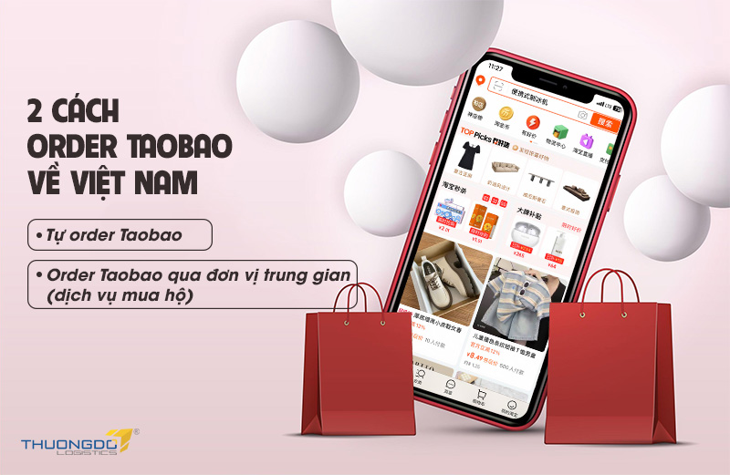 2 cách order Taobao về Việt Nam phổ biến hiện nay
