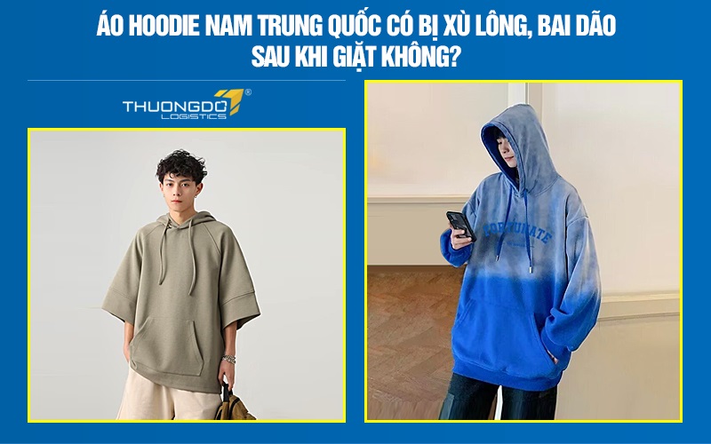 Áo hoodie nam Trung Quốc có bị xù lông, bai dão sau khi giặt không?