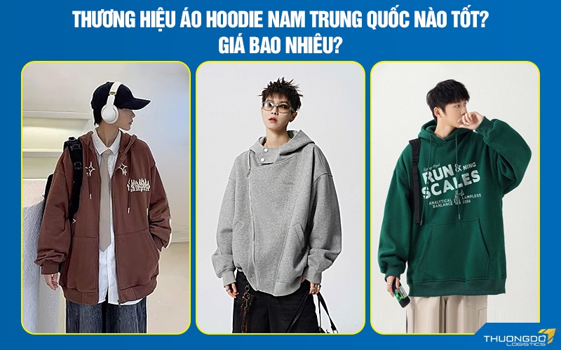 Thương hiệu áo hoodie nam Trung Quốc nào tốt? Giá bao nhiêu?