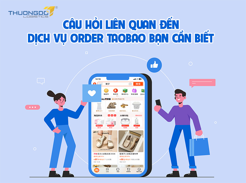 Một số câu hỏi liên quan đến dịch vụ order Taobao