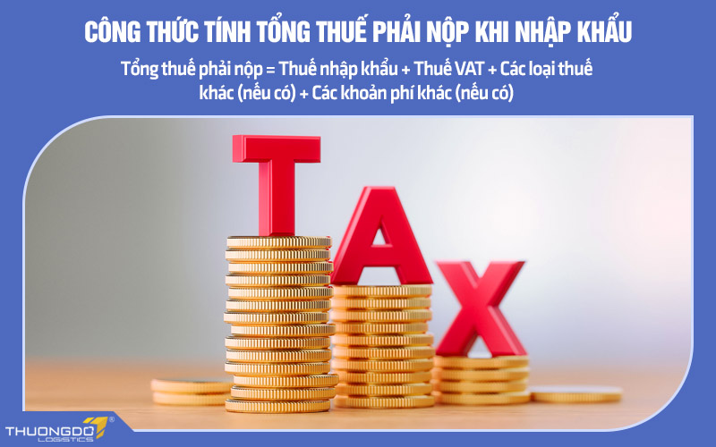 Công thức tính thuế khi nhập khẩu hàng hóa từ Trung Quốc