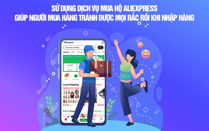 Sử dụng dịch vụ mua hộ Aliexpress giúp người mua hàng tránh được mọi rắc rối khi nhập hàng.