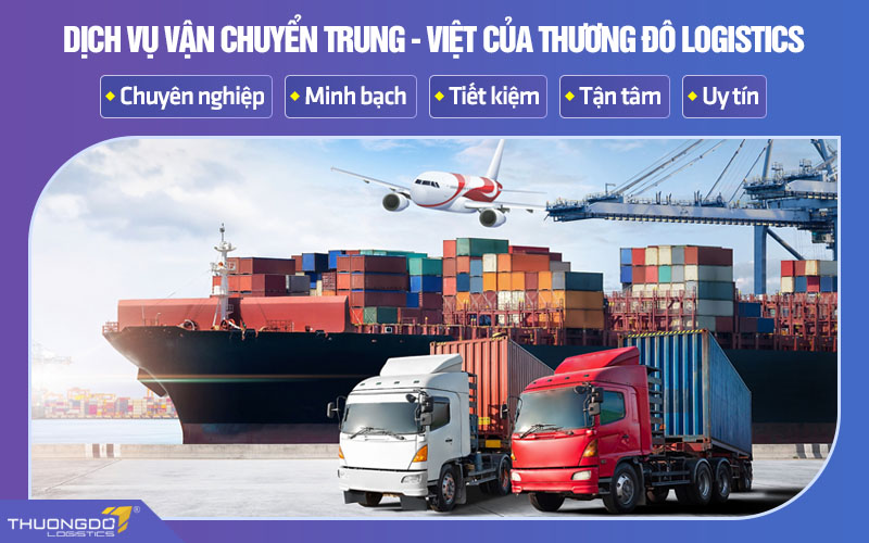 Dịch vụ vận chuyển Trung - Việt của Thương Đô Logistics