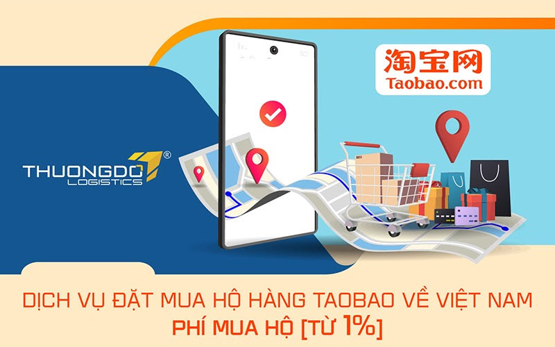 Dịch vụ đặt mua hộ hàng taobao về Việt Nam - [Từ 1%] Phí mua hộ