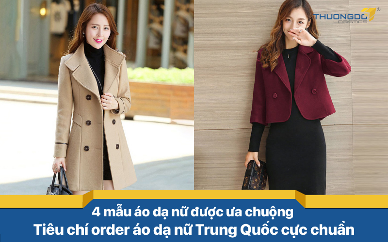 Tiêu chí order áo dạ nữ Trung Quốc cực chuẩn