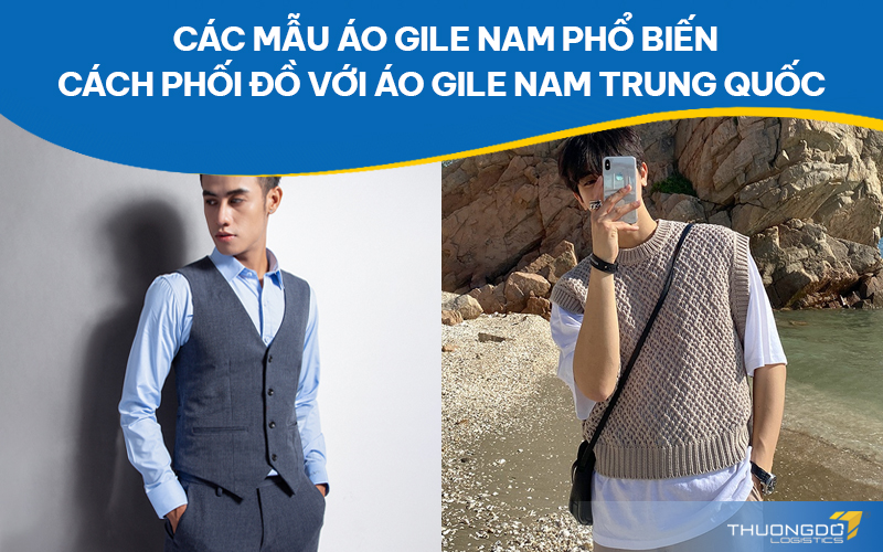 Các mẫu áo gile nam phổ biến - Cách phối đồ với áo gile nam Trung Quốc