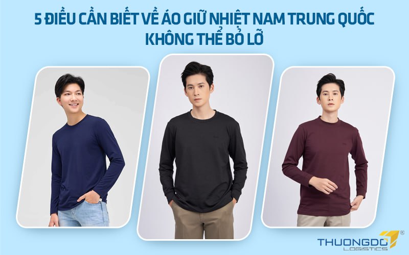 5 điều cần biết về áo giữ nhiệt nam Trung Quốc không thể bỏ lỡ