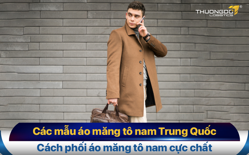 Các mẫu áo măng tô nam Trung Quốc