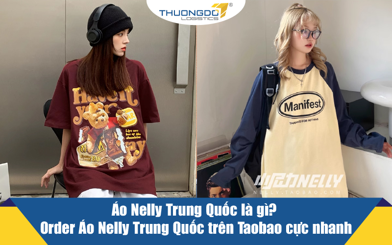 Order Áo Nelly Trung Quốc trên Taobao cực nhanh