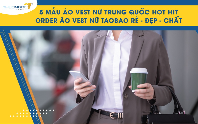 5 mẫu áo vest nữ Trung Quốc hot hit - Order áo vest nữ Taobao rẻ, đẹp,