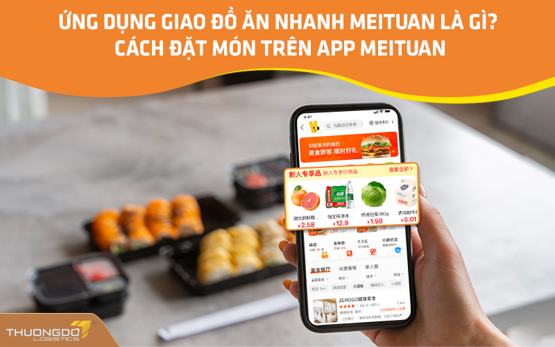 Ứng dụng giao đồ ăn nhanh Meituan là gì? Cách đặt món trên app Meituan