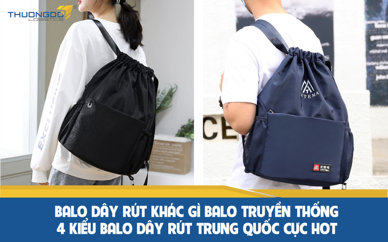 Balo dây rút khác gì balo truyền thống - 4 kiểu balo dây rút 
