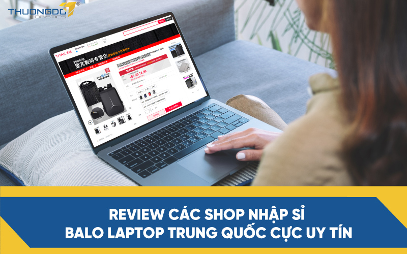Review 3 shop nhập sỉ balo laptop Trung Quốc cực uy tín 