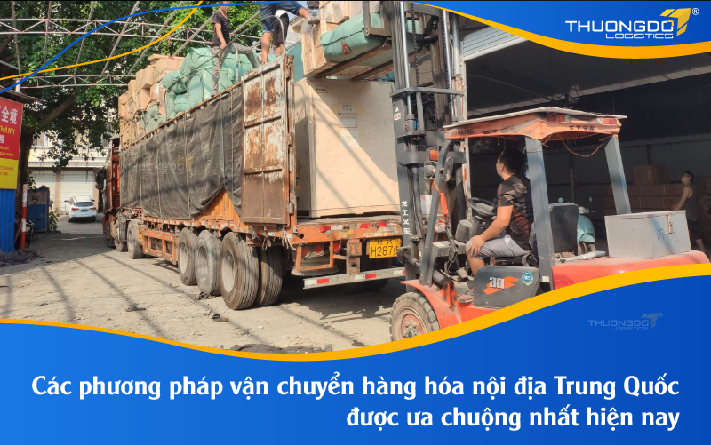 Bật mí những phương pháp vận chuyển hàng hóa nội địa Trung Quốc