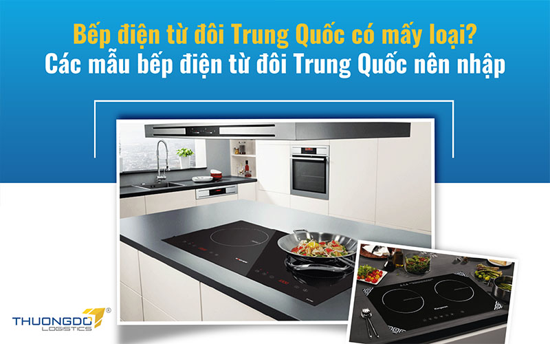  Các mẫu bếp điện từ đôi Trung Quốc nên nhập