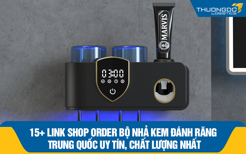 15+ link shop order bộ nhả kem đánh răng Trung Quốc uy tín, chất lượng