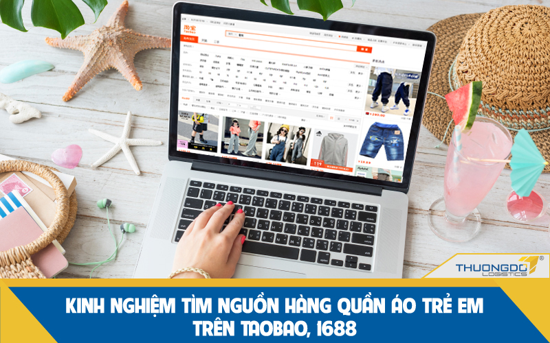 Kinh nghiệm tìm nguồn hàng quần áo trẻ em trên Taobao, 1688