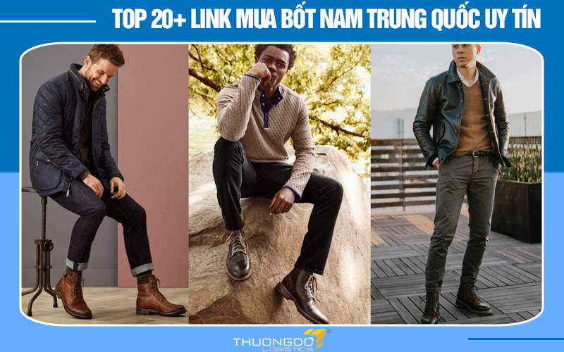 Top 20+ link mua bốt nam Trung Quốc uy tín, mẫu mã đẹp, giá hạt dẻ