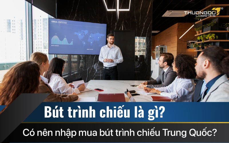 Có nên nhập mua bút trình chiếu Trung Quốc?