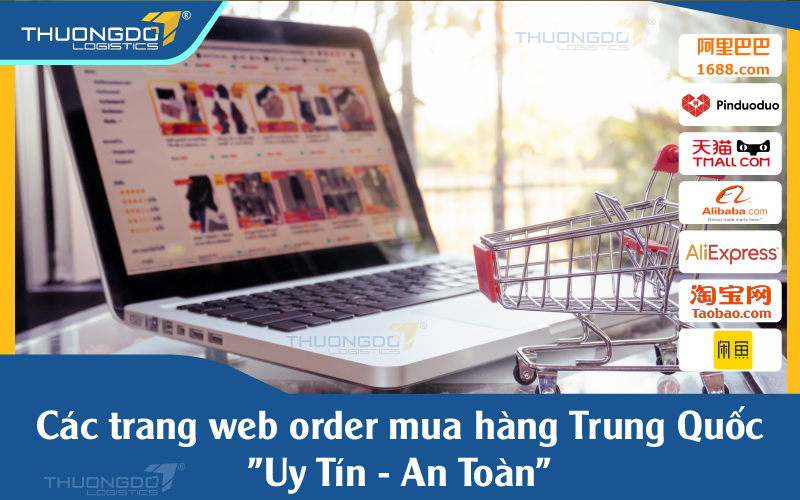 Các trang web order mua hàng Trung Quốc "Uy Tín - An Toàn"