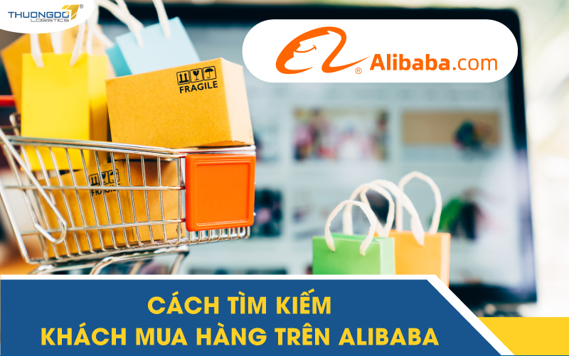 Cách tìm kiếm khách mua hàng trên Alibaba