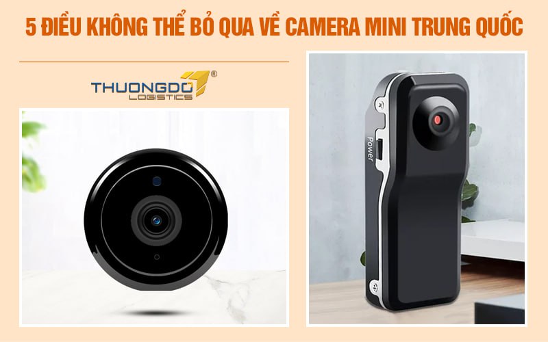 5 điều không thể bỏ qua về camera mini Trung Quốc