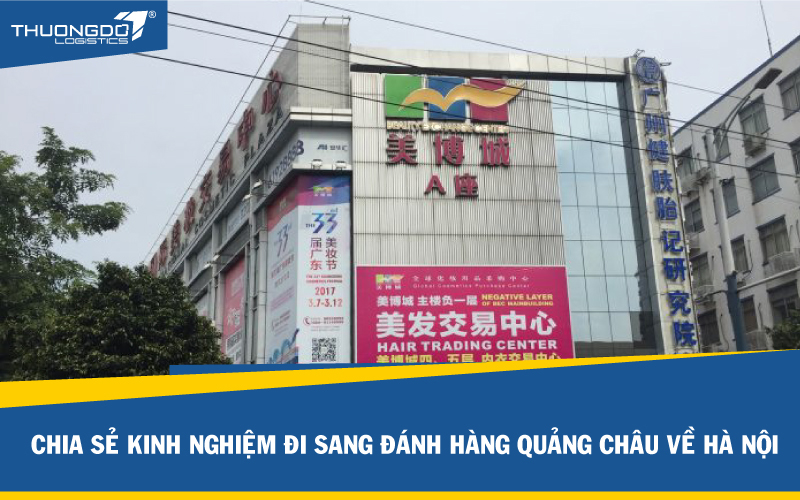 Chia sẻ kinh nghiệm đi sang đánh hàng Quảng Châu về Hà Nội