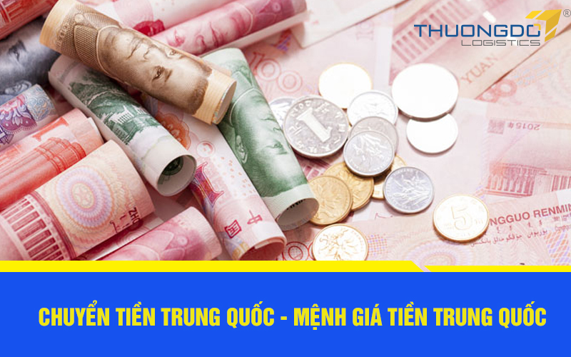 Chuyển tiền Trung Quốc - Mệnh giá tiền Trung Quốc
