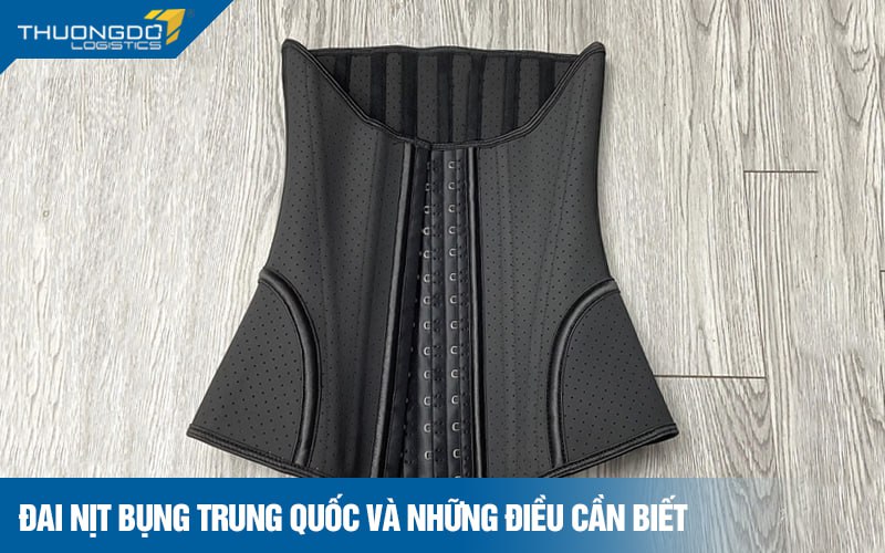 Đai nịt bụng Trung Quốc và những điều cần biết