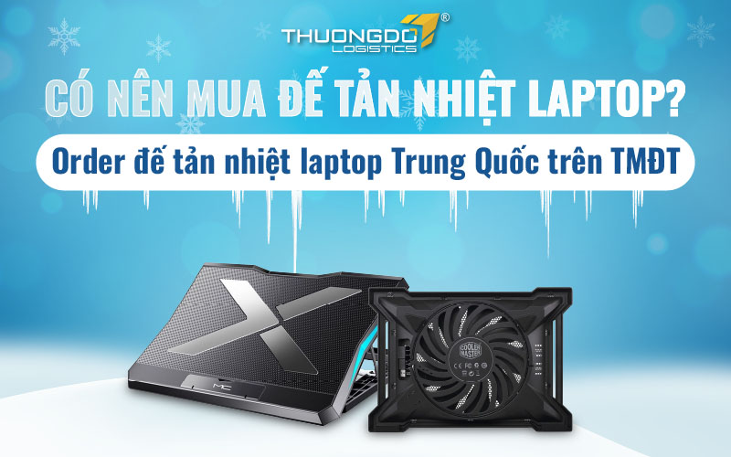 Order đế tản nhiệt laptop Trung Quốc trên TMĐT 