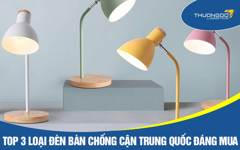 Top 3 loại đèn bàn chống cận Trung Quốc đáng mua nhất hiện nay