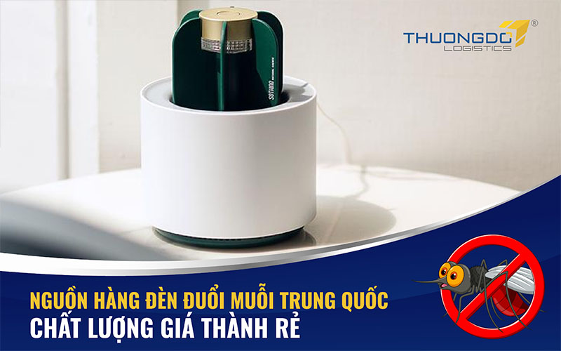 Nguồn hàng đèn đuổi muỗi Trung Quốc chất lượng giá thành rẻ