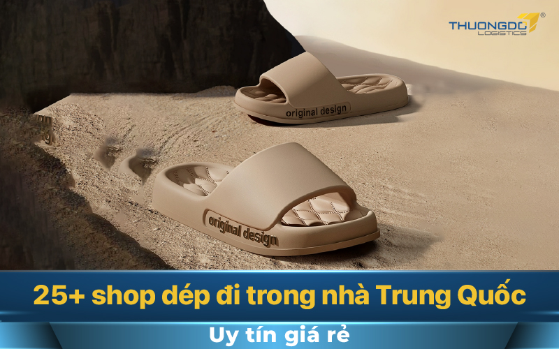 25+ shop dép đi trong nhà Trung Quốc uy tín giá rẻ không thể bỏ lỡ