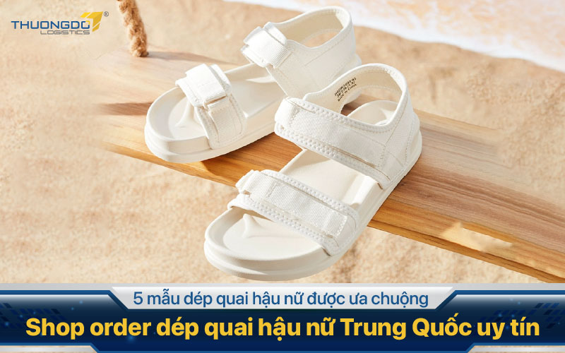 Shop order dép quai hậu nữ Trung Quốc uy tín