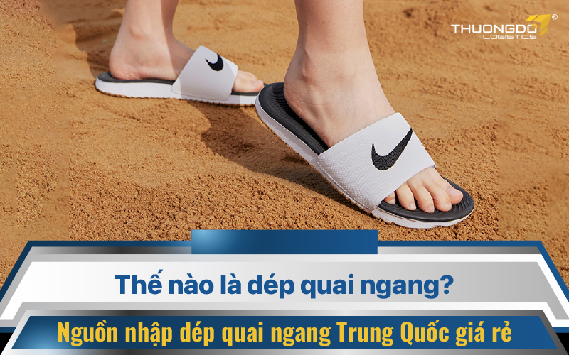 Nguồn nhập dép quai ngang Trung Quốc giá rẻ 