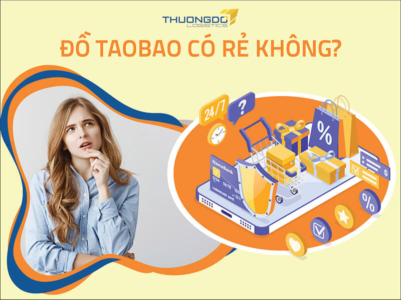 Đồ taobao có rẻ không? Mua hàng taobao có rẻ không?