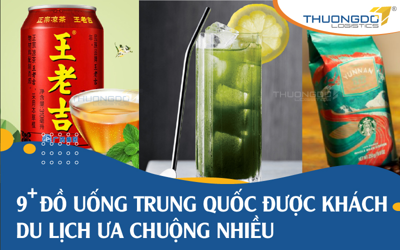 Lưu nhanh top 9+ đồ uống Trung Quốc được khách du lịch ưa chuộng