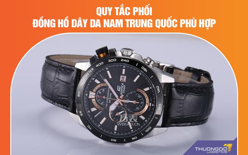 Quy tắc phối đồng hồ dây da nam Trung Quốc phù hợp với trang phục