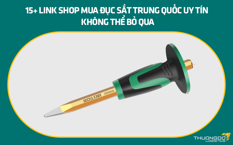 15+ link shop mua đục sắt Trung Quốc uy tín không thể bỏ qua