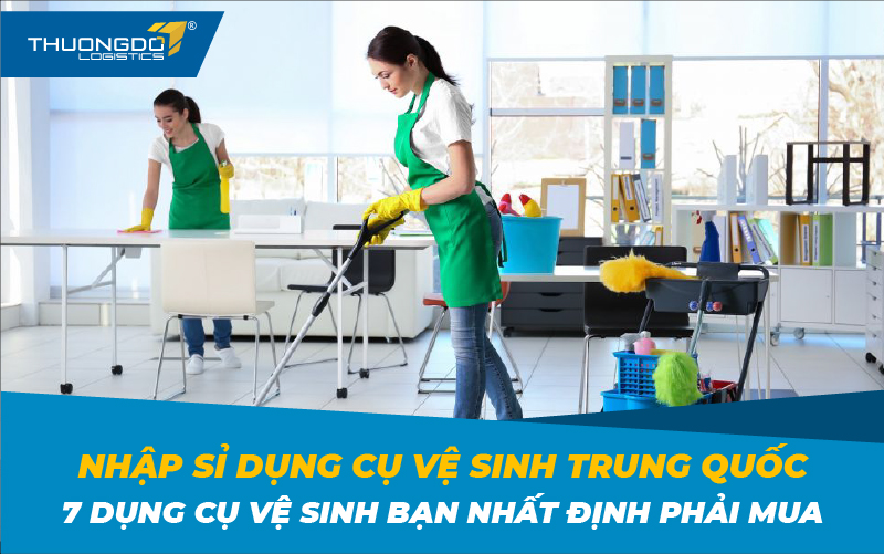 Nhập sỉ dụng cụ vệ sinh Trung Quốc - 7 dụng cụ vệ sinh 