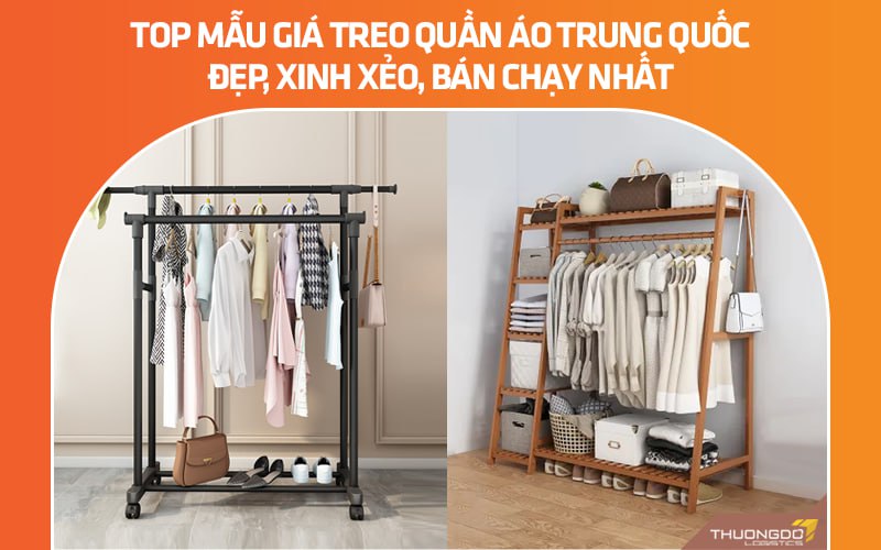 Top mẫu giá treo quần áo Trung Quốc đẹp, xinh xẻo, bán chạy nhất