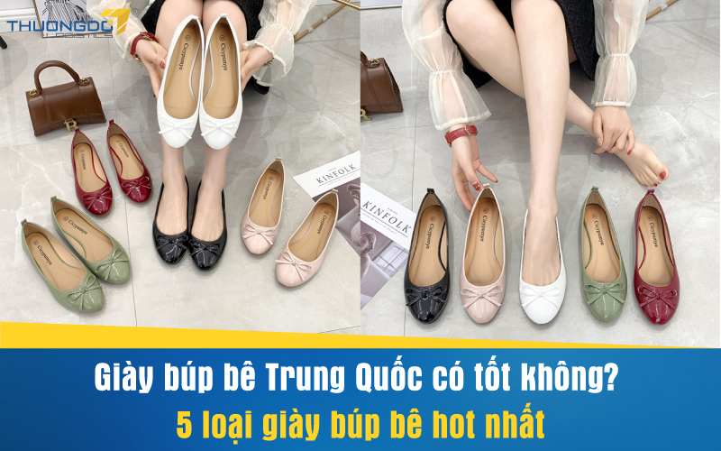 Giày búp bê Trung Quốc có tốt không? 5 loại giày búp bê hot nhất 2022