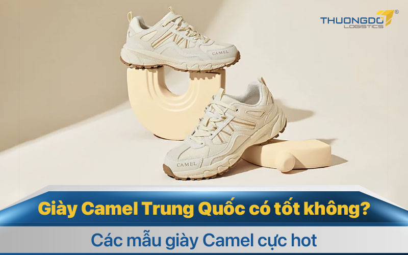 Giày Camel Trung Quốc có tốt không? 