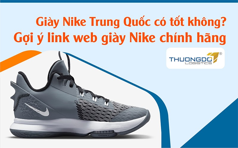 Giày Nike Trung Quốc có tốt không? Link web giày Nike chính hãng