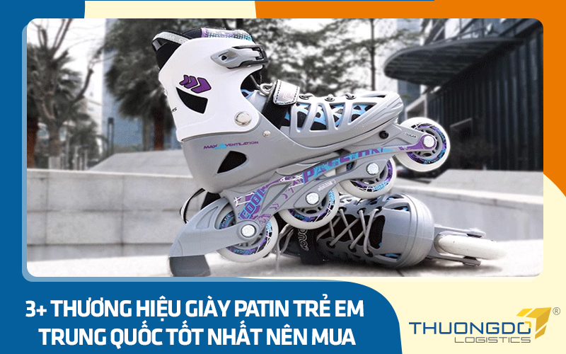 3+ thương hiệu giày patin trẻ em Trung Quốc tốt nhất nên mua