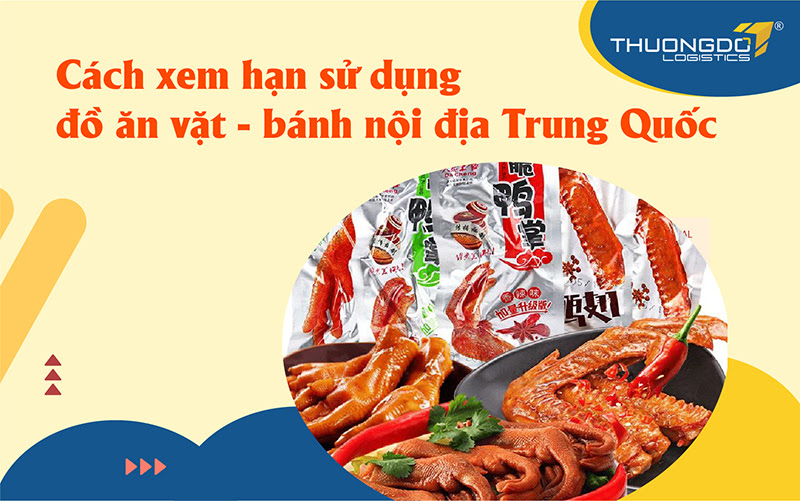Cách xem hạn sử dụng đồ ăn vặt - bánh nội địa Trung Quốc