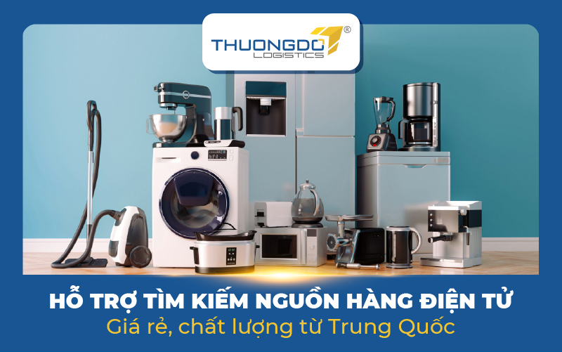 Hỗ trợ tìm kiếm nguồn hàng điện tử giá rẻ, chất lượng từ Trung Quốc