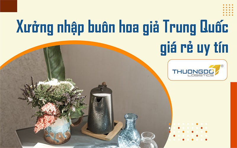 Xưởng hoa giả Trung Quốc nơi nhập hàng buôn giá rẻ uy tín