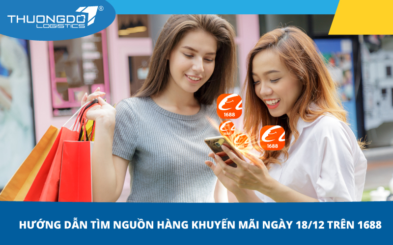 Hướng dẫn tìm nguồn hàng khuyến mãi ngày 18/12 trên 1688